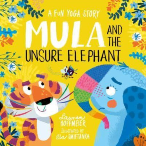 Sweet Cherry Publishing Mula and the Unsure Elephant: A Fun Yoga Story (Paperback) (häftad, eng)