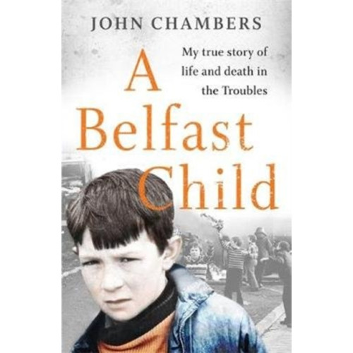 John Blake Publishing Ltd A Belfast Child (häftad, eng)