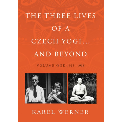 Troubador Publishing The Three Lives of a Czech Yogi ... and Beyond (inbunden, eng)