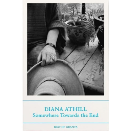Granta Publications Ltd Somewhere Towards The End (häftad, eng)
