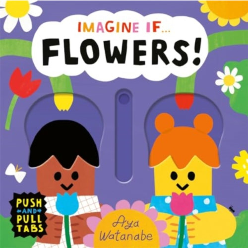 Templar Publishing Imagine if... Flowers! (bok, board book, eng)