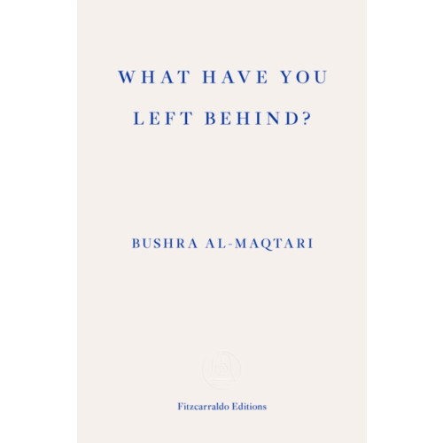 Fitzcarraldo Editions What Have You Left Behind? (häftad, eng)