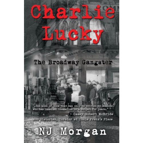 Pegasus Elliot Mackenzie Publishers Charlie Lucky: The Broadway Gangster (häftad, eng)