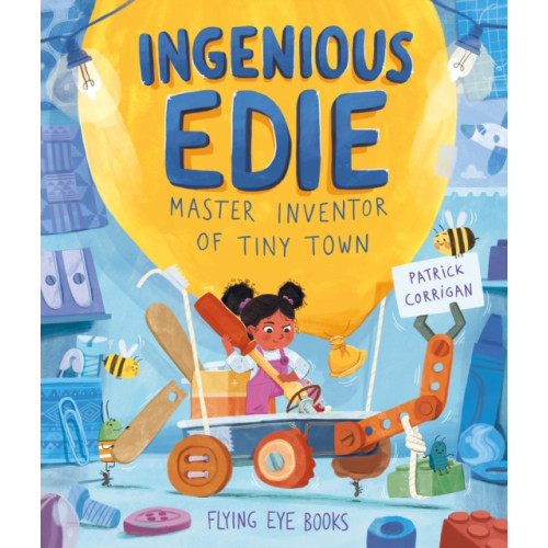 Flying Eye Books Ingenious Edie, Master Inventor of Tiny Town (häftad, eng)