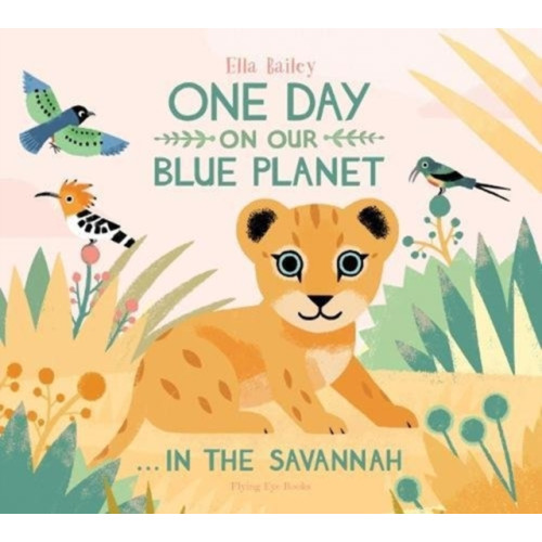 Flying Eye Books One Day on Our Blue Planet …In the Savannah (häftad, eng)