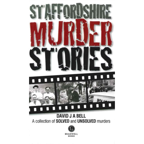 Bradwell Books Staffordshire Murder Stories (häftad, eng)