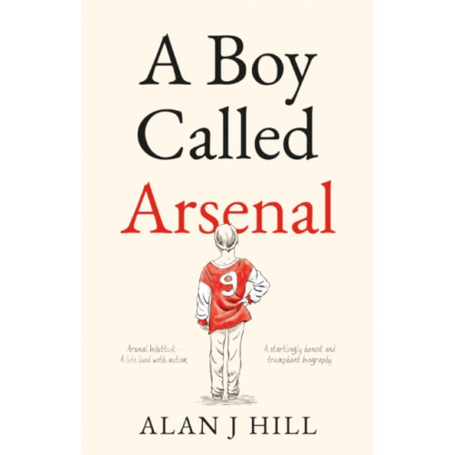 The Book Guild Ltd A Boy Called Arsenal (häftad, eng)