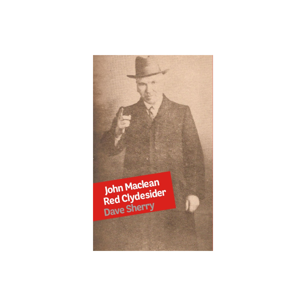 Produktbild för John Maclean: Red Clydesider (häftad, eng)