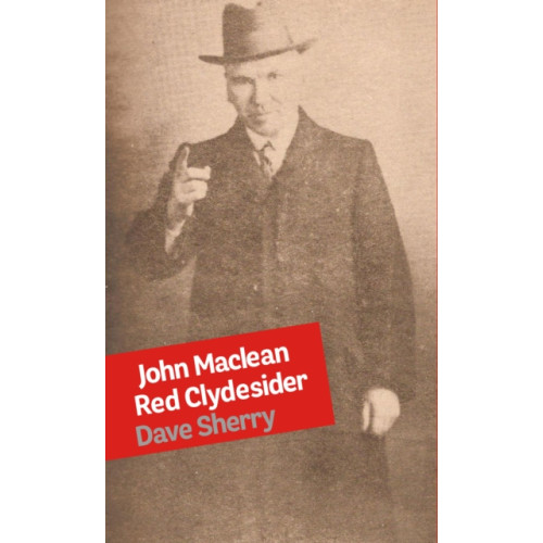 John Maclean: Red Clydesider , Bookmarks Publications (häftad, english)