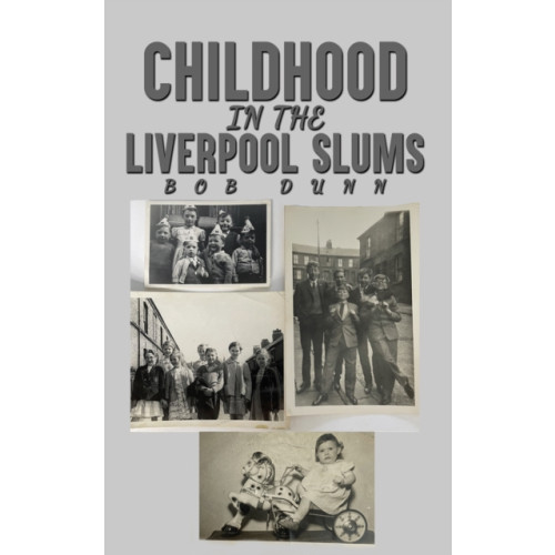 Austin Macauley Publishers Childhood in the Liverpool Slums (häftad, eng)