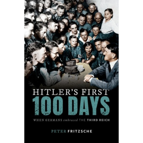 Oxford University Press Hitler's First Hundred Days (inbunden, eng)