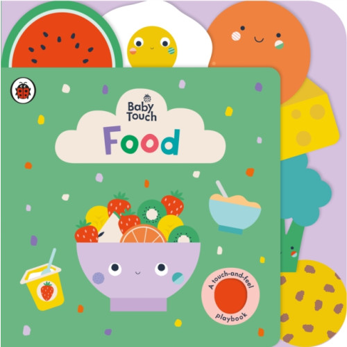 Penguin Random House Children's UK Baby Touch: Food (bok, board book, eng)