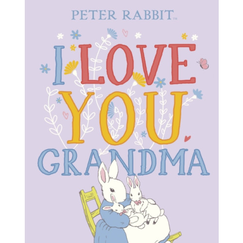 Penguin Random House Children's UK Peter Rabbit I Love You Grandma (inbunden, eng)