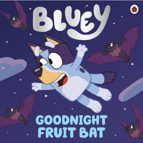 Penguin Random House Children's UK Bluey: Goodnight Fruit Bat (häftad, eng)