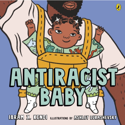 Penguin Random House Children's UK Antiracist Baby (häftad, eng)