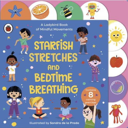 Penguin Random House Children's UK Starfish Stretches and Bedtime Breathing (bok, board book, eng)