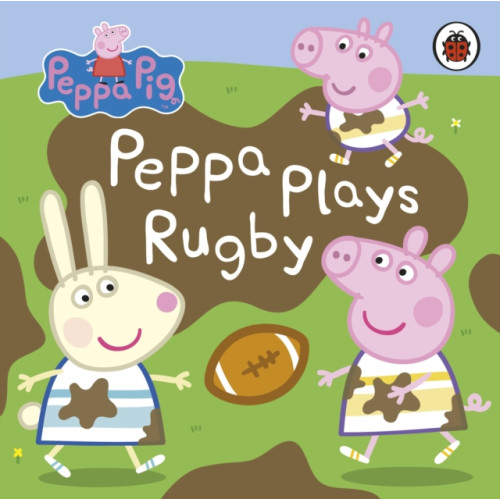 Penguin Random House Children's UK Peppa Pig: Peppa Plays Rugby (bok, board book, eng)