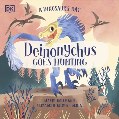 Dorling Kindersley Ltd A Dinosaur's Day: Deinonychus Goes Hunting (häftad, eng)