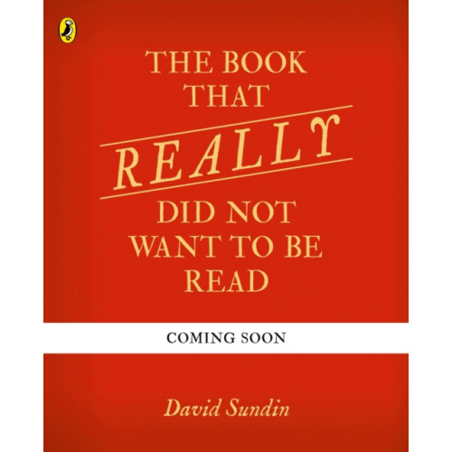 Penguin Random House Children's UK The Book That Really Did Not Want To Be Read (inbunden, eng)
