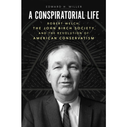 The university of chicago press A Conspiratorial Life (inbunden, eng)