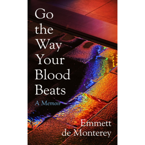 Penguin books ltd Go the Way Your Blood Beats (inbunden, eng)