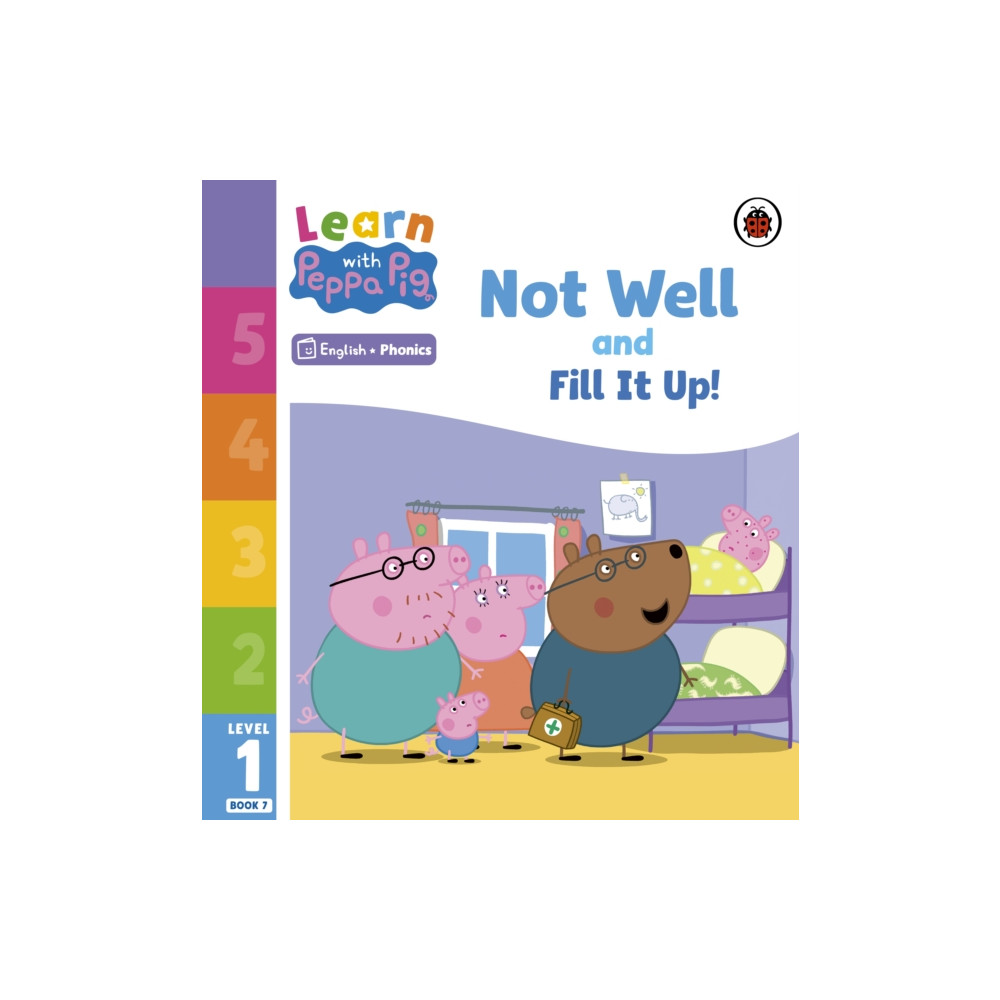 Produktbild för Learn with Peppa Phonics Level 1 Book 7 – Not Well and Fill it Up! (Phonics Reader) (häftad, eng)
