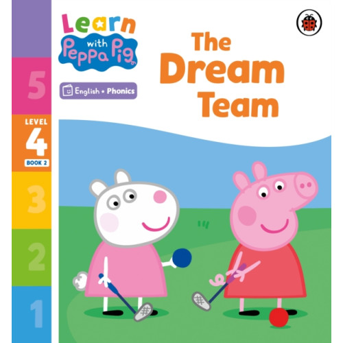 Penguin Random House Children's UK Learn with Peppa Phonics Level 4 Book 2 – The Dream Team (Phonics Reader) (häftad, eng)