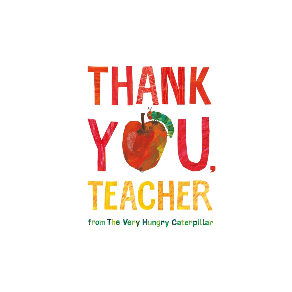 Produktbild för Thank You, Teacher from The Very Hungry Caterpillar (inbunden, eng)