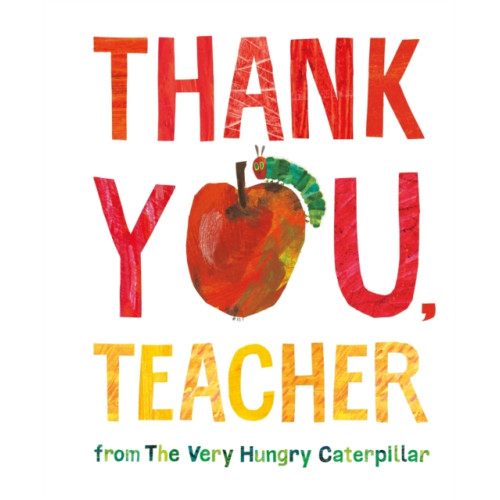 Thank You, Teacher from The Very Hungry Caterpillar (inbunden, eng)