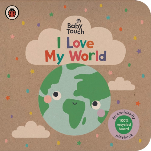 Penguin Random House Children's UK Baby Touch: I Love My World (bok, board book, eng)