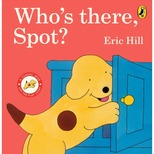 Penguin Random House Children's UK Who's There, Spot? (bok, board book, eng)