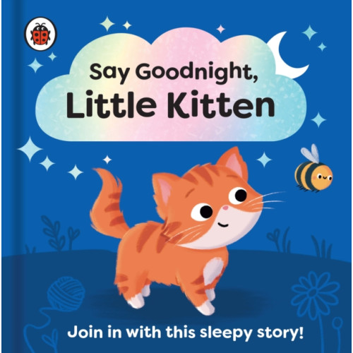 Penguin Random House Children's UK Say Goodnight, Little Kitten (bok, board book, eng)