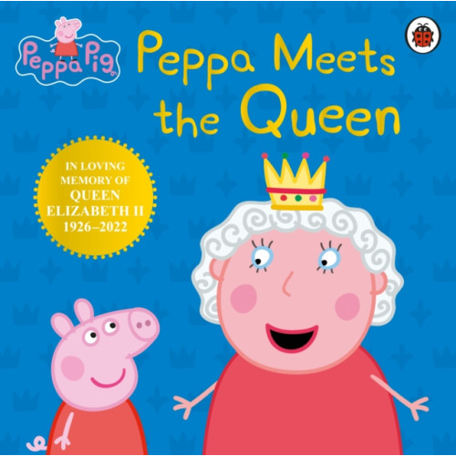 Penguin Random House Children's UK Peppa Pig: Peppa Meets the Queen (inbunden, eng)