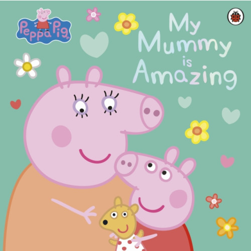 Penguin Random House Children's UK Peppa Pig: My Mummy is Amazing (häftad, eng)