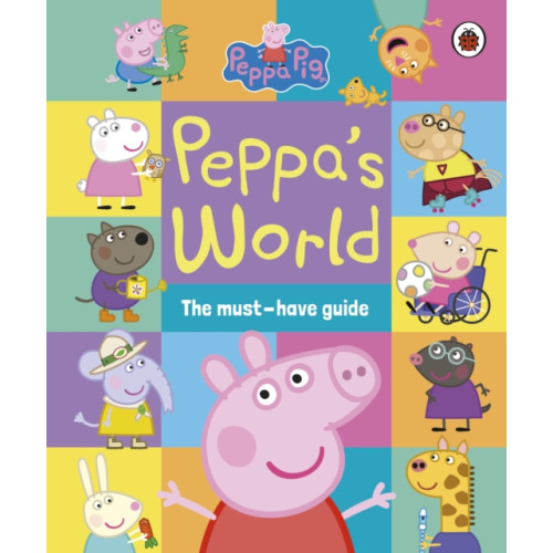Peppa Pig: Peppa’s World: The Must-Have Guide , Penguin Random House Children's UK (inbunden, english)