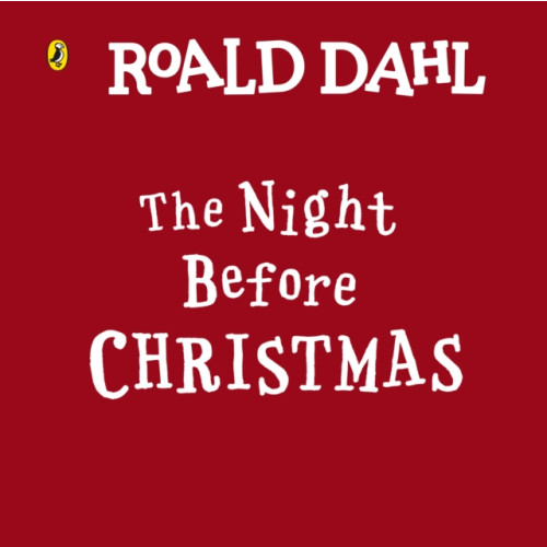 Penguin Random House Children's UK Roald Dahl: The Night Before Christmas (bok, board book, eng)
