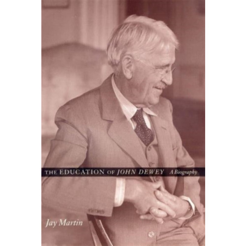 Columbia university press The Education of John Dewey (häftad, eng)