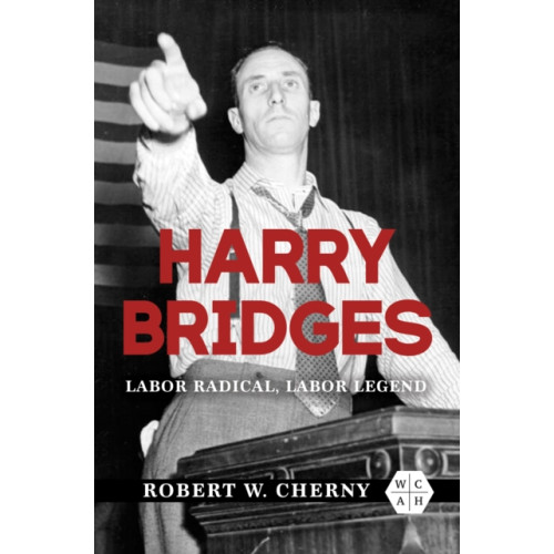 University of illinois press Harry Bridges (inbunden, eng)