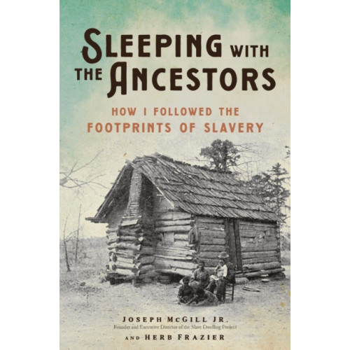 Hachette Books Sleeping with the Ancestors (inbunden, eng)