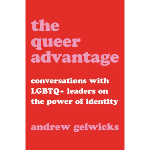 Hachette Books The Queer Advantage (inbunden, eng)