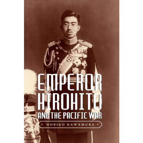 University of Washington Press Emperor Hirohito and the Pacific War (häftad, eng)