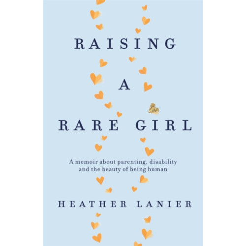 Little, Brown Book Group Raising A Rare Girl (häftad, eng)