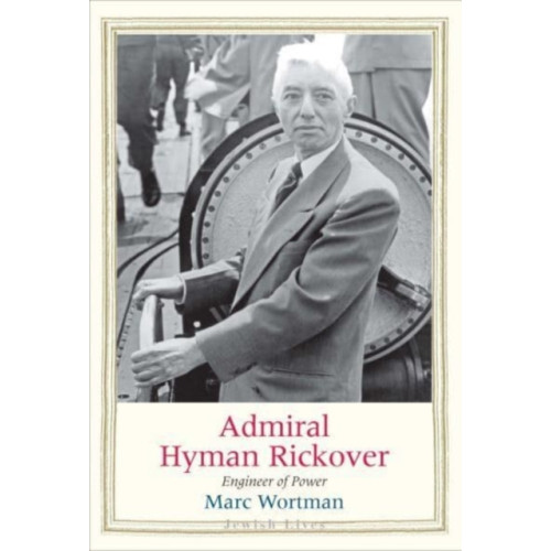 Yale university press Admiral Hyman Rickover (inbunden, eng)