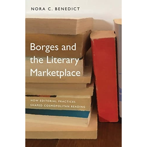 Yale university press Borges and the Literary Marketplace (inbunden, eng)