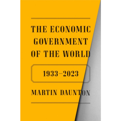 Farrar, Straus and Giroux The Economic Government of the World (inbunden, eng)