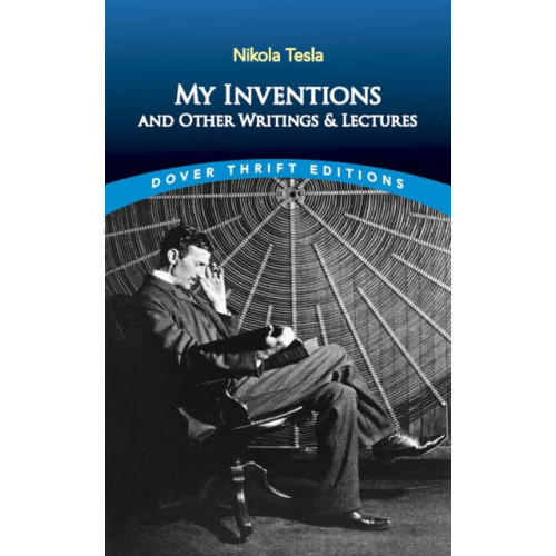 Dover publications inc. My Inventions and Other Writings and Lectures (häftad)