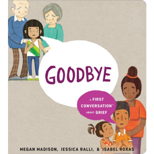 Penguin Young Readers Goodbye: A First Conversation About Grief (bok, board book, eng)