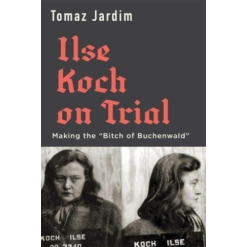 Harvard university press Ilse Koch on Trial (inbunden, eng)