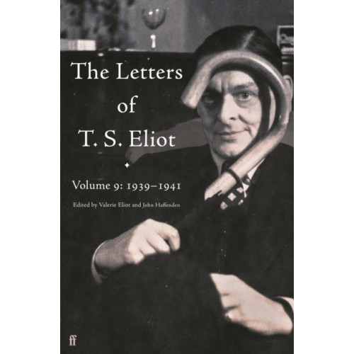 Faber & Faber The Letters of T. S. Eliot Volume 9 (inbunden, eng)