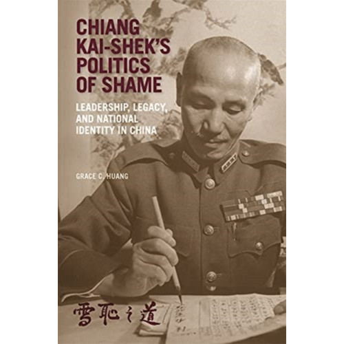 Harvard university press Chiang Kai-shek’s Politics of Shame (häftad, eng)